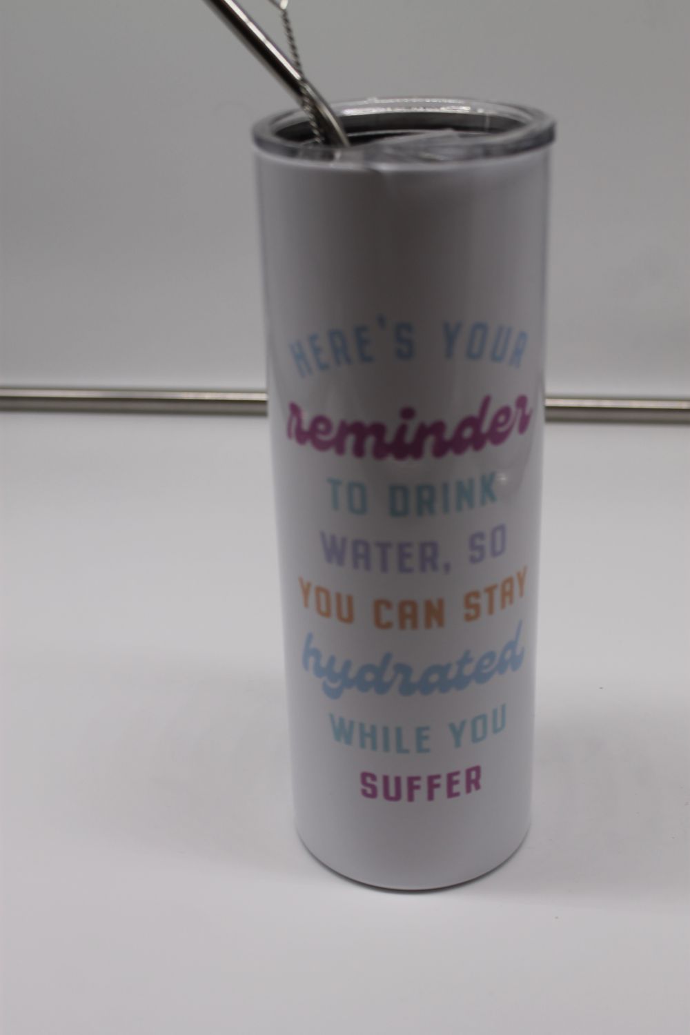 Here's Your Reminder Funny Tall Travel Cup, Stay Hydrated
