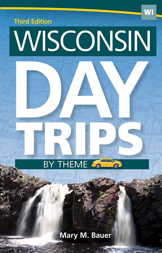 Wisconsin Day Trips by Theme Wisconsin Day Trips by Theme
