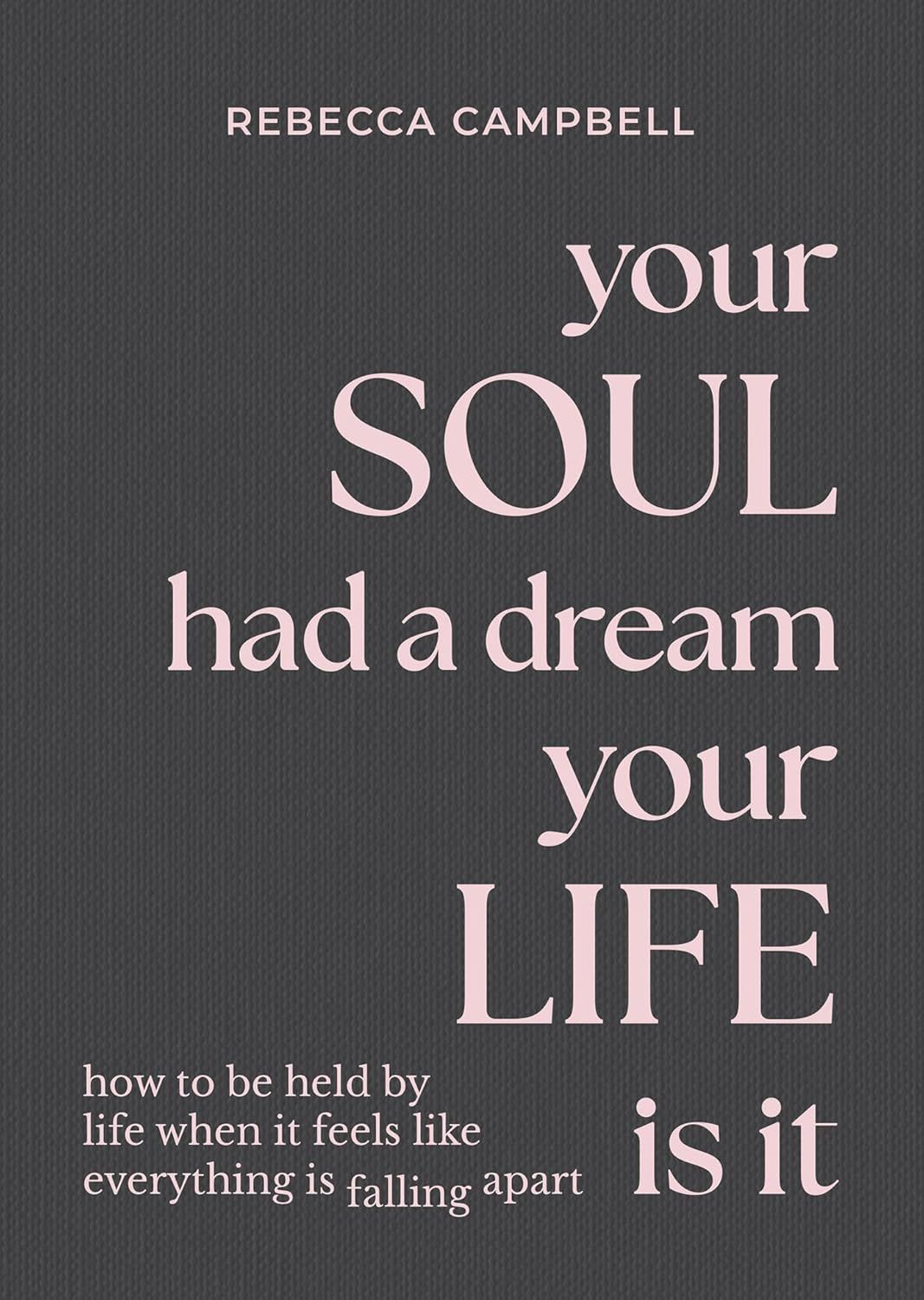 Your Soul Had a Dream, Your Life Is It Your Soul Had a Dream, Your Life Is It