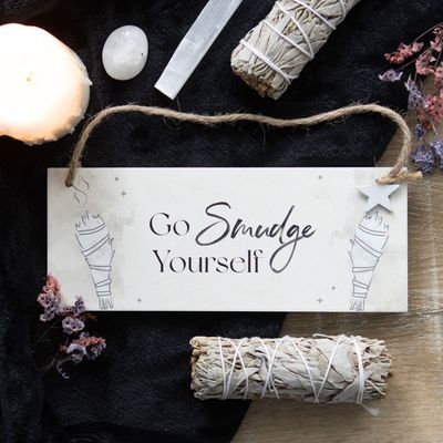Go Smudge Yourself Sign
