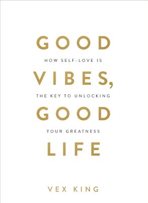 Good Vibes, Good Life