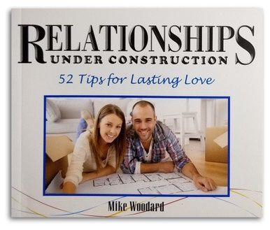 Relationships Under Construction: 52 Tips for Lasting Love