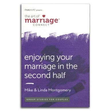 The Art of Marriage: Enjoying Your Marriage In The Second Half