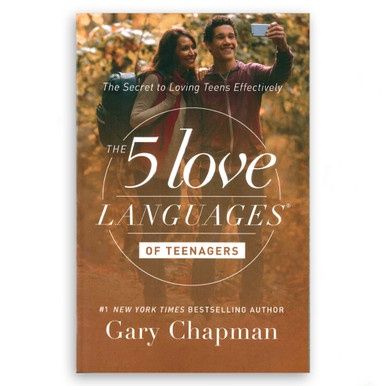 The 5 Love Languages Of Teenagers