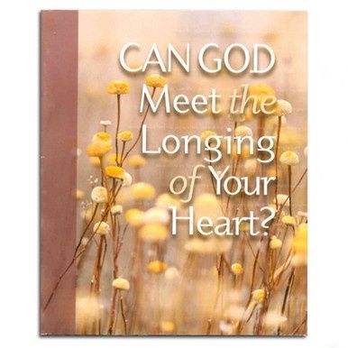 Can God Meet The Longing Of Your Heart?