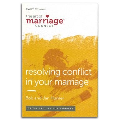 The Art of Marriage: Resolving Conflict In Your Marriage