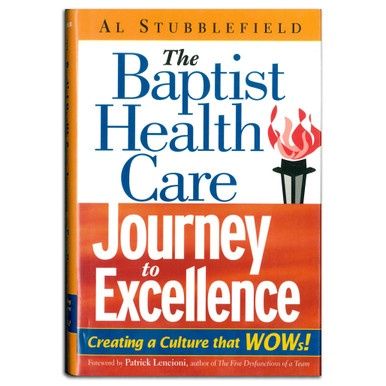 The Baptist Health Care Journey To Excellence