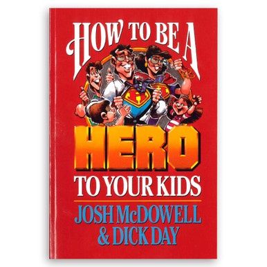 How To Be A Hero To Your Kids