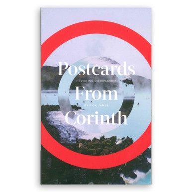 Postcards From Corinth - Revisiting Discipleship