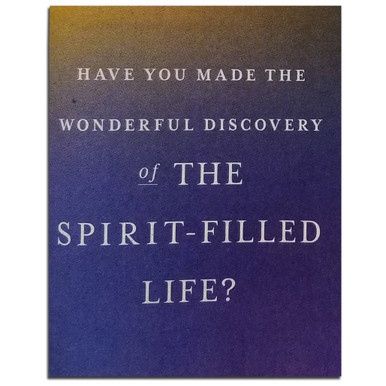 Have You Made the Wonderful Discovery of The Spirit-Filled Life?