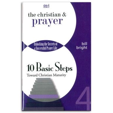 10 Basic Steps - Step 4: The Christian &amp; Prayer