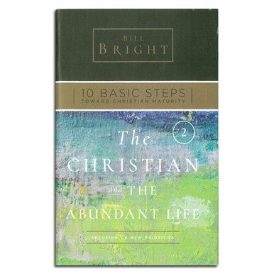 10 Basic Steps - Step 2: The Christian &amp; The Abundant Life