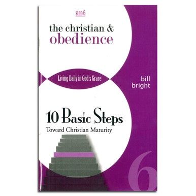 10 Basic Steps - Step 6: The Christian &amp; Obedience