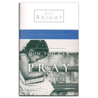 Transferable Concepts 9: How You Can Pray With Confidence
