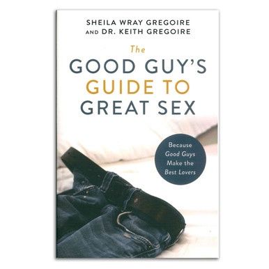 The Good Guy's Guide to Great Sex