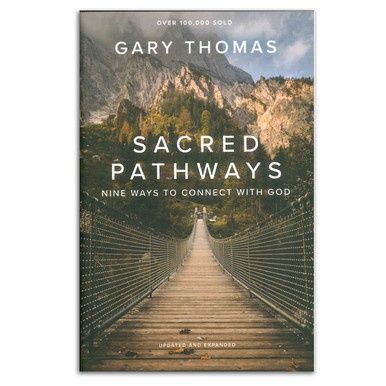Sacred Pathways: Nine Ways to Connect with God (Updated)