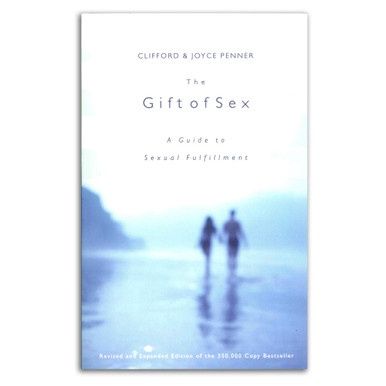 The Gift of Sex: A Guide to Sexual Fulfillment