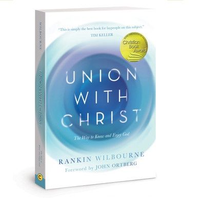 Union with Christ: The Way to Know and Enjoy God