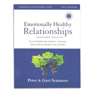 Emotionally Healthy Relationships Expanded Edition Workbook Plus Streaming Video