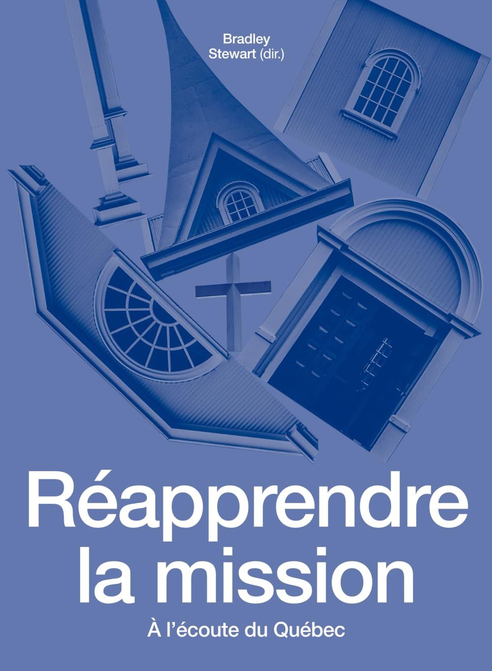 Réapprendre la mission: À l'écoute du Québec