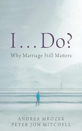 I…Do? Why Marriage Still Matters