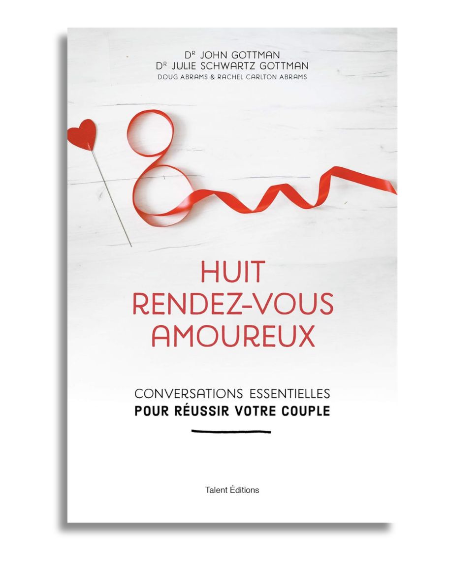 Huit rendez-vous amoureux: conversations essentielles pour réussir votre couple