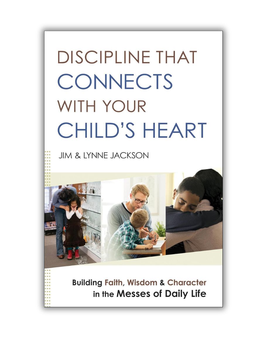 Discipline That Connects With Your Child's Heart