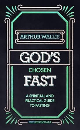 God's Chosen Fast (The Faith Essentials Series)
