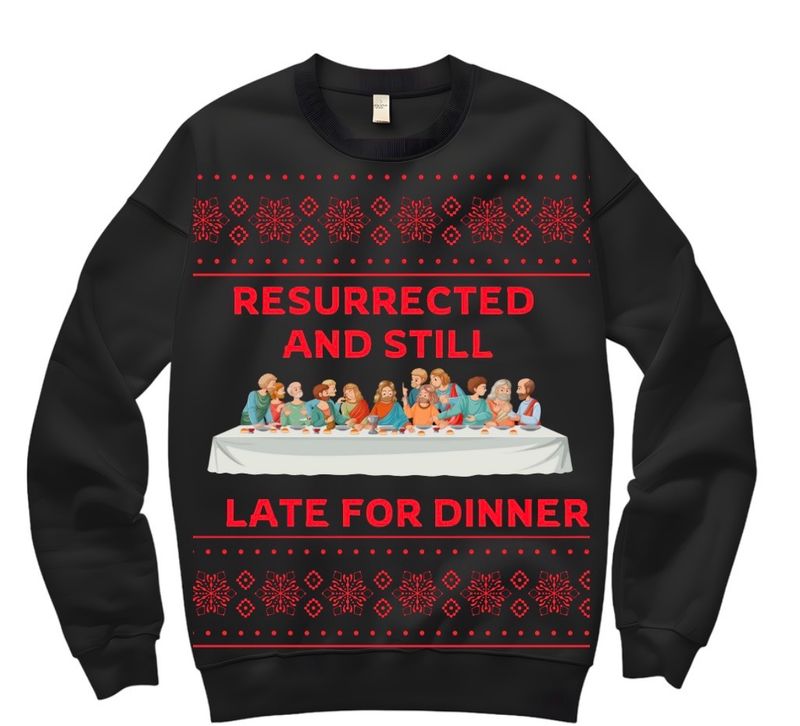 Resurrected and Still Late for Dinner Sweater