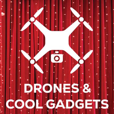 Drones &amp; Cool Gadgets