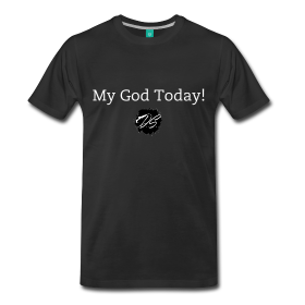 &quot;My God Today&quot; T-shirt