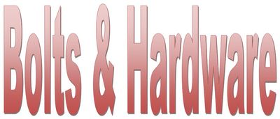 Bolts &amp; Hardware