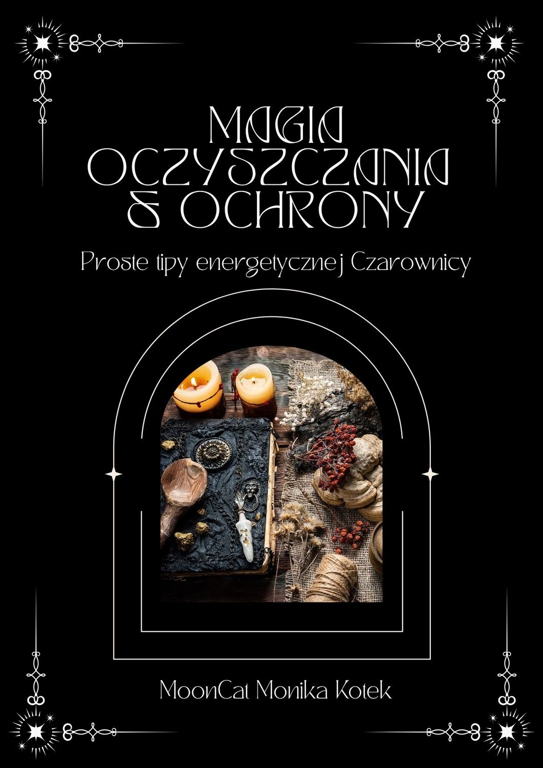 📖 EBOOK Magia oczyszczania i ochrony. Proste tipy energetycznej czarownicy.🔮