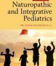 TEXTBOOK OF NATUROPATHIC AND INTEGRATIVE PEDIATRICS BY DR. LESLIE SOLOMONIAN