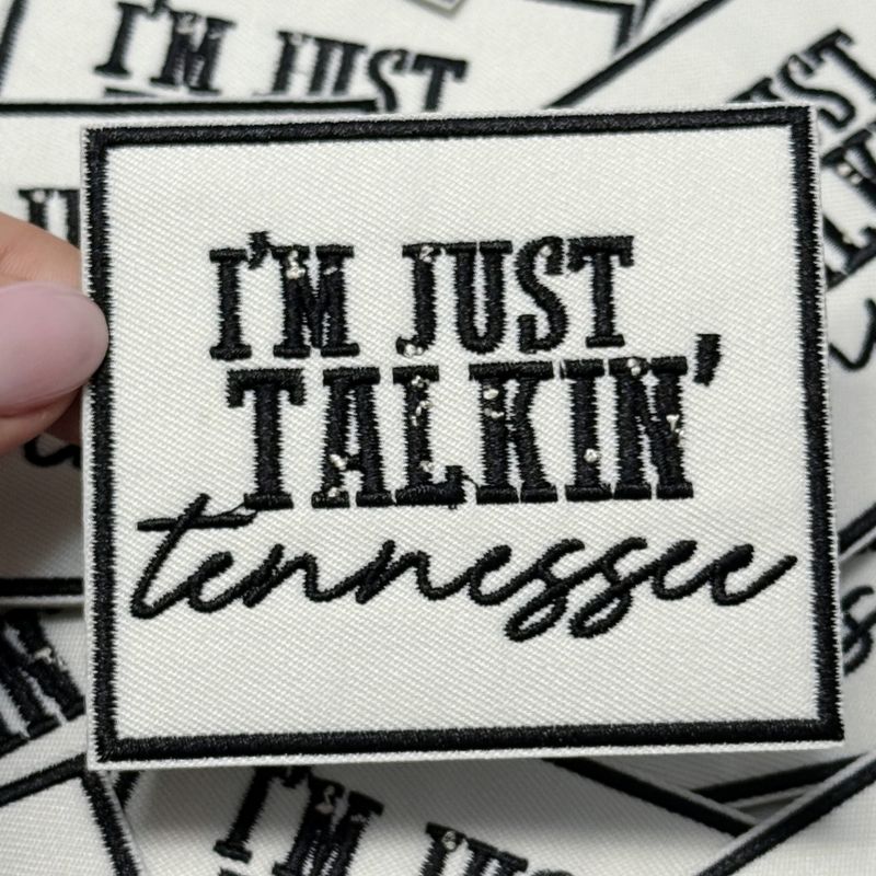 3" I'm Just Talkin' Tennessee -  Embroidered Hat Patch: Embroidered Patch