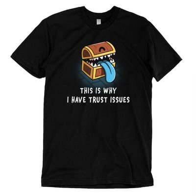 This Is Why I Have Trust Issues T-shirt