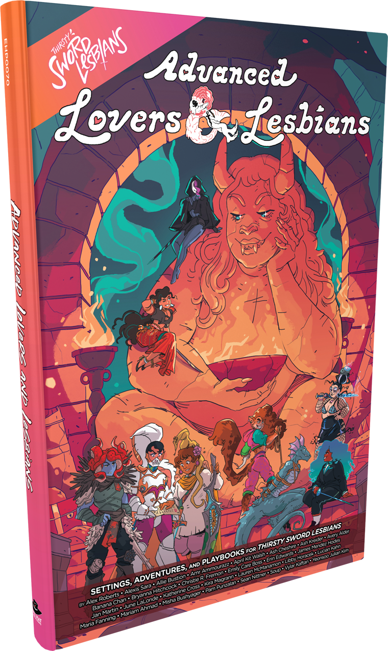 Thirsty Sword Lesbians RPG: Advanced Lovers &amp; Lesbians Hardcover