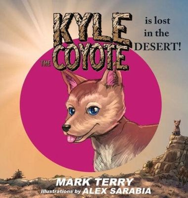 Kyle the Coyote: Is Lost In The Desert