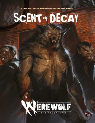 Werewolf The Apocalypse: RPG - Scent of Decay Chronicle Book