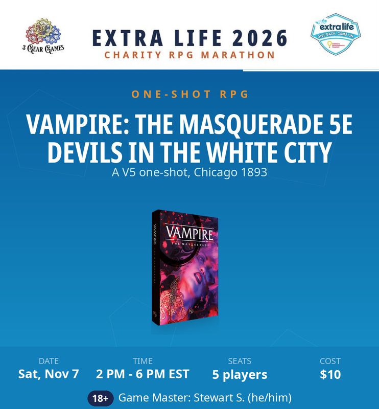 Extra Life 2026, Vampire: The Masquerade 5th Edition - Devils In The White City, Sat 2pm -6pm