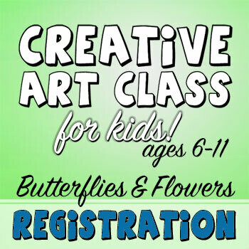 CREATIVE ART CLASS FOR KIDS! - Butterflies & Flowers