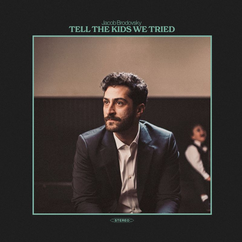 Jacob Brodovsky - Tell The Kids We Tried Vinyl