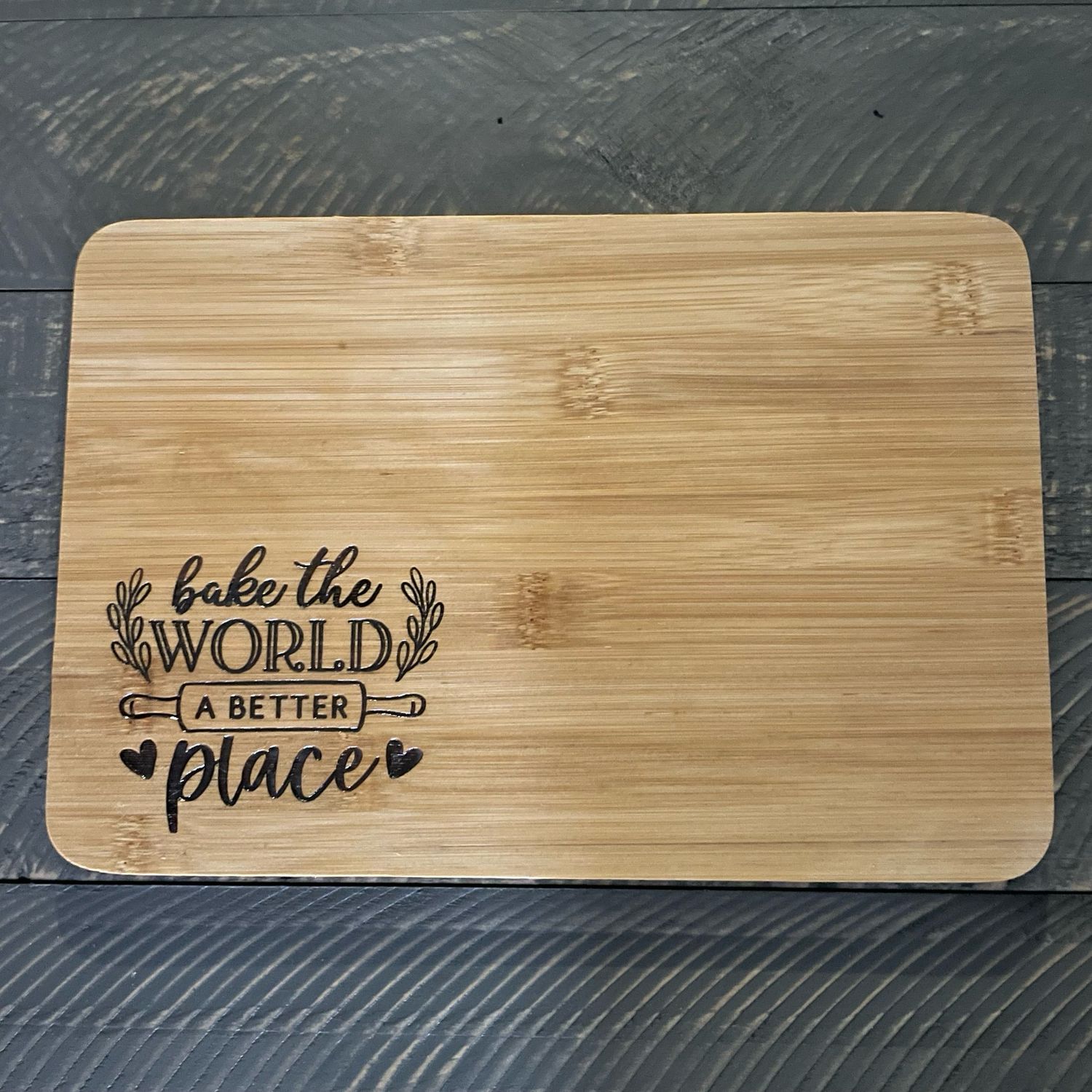 🍪 “Bake the World a Better Place” Engraved Cutting Board