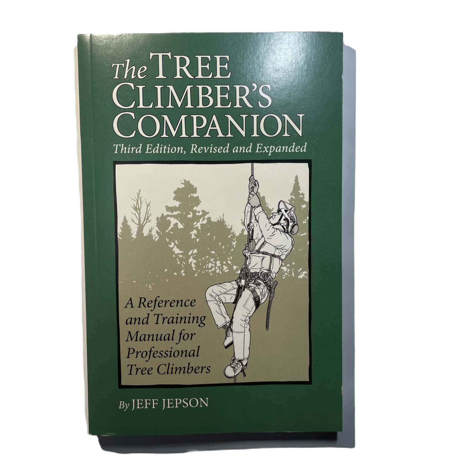 Tree Climbers Companion: 3rd Edition by Jeff Jepson