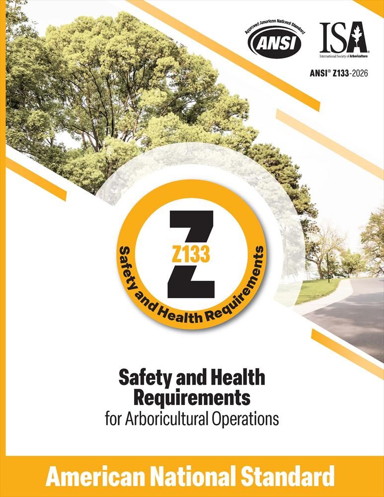 ANSI Z133-2026: Safety and Health Requirements for Arboricultural Operations