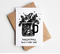 Happy Birthday, Have A Killer Time!; Greeting Card