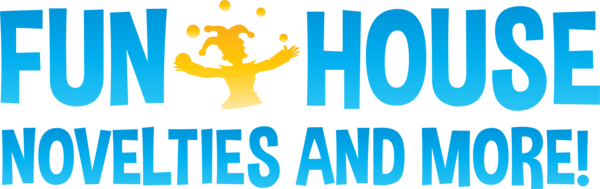 Fun House Novelties and More!