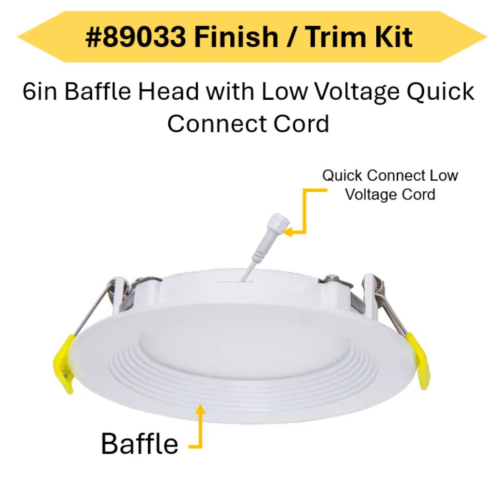 LED Select Slim Downlight 6in Baffle Trim Kit (5CCT-Triac Dim)- Must be Purchased with Rough-in Kit 89029 11W or 89034 13W-HO Order in Multiples of 10 LED Select Slim Downlight 6in Baffle Trim Kit (5CCT-Triac Dim)- Must be Purchased with Rough-in Kit 89029 11W or 89034 13W-HO Order in Multiples of 10