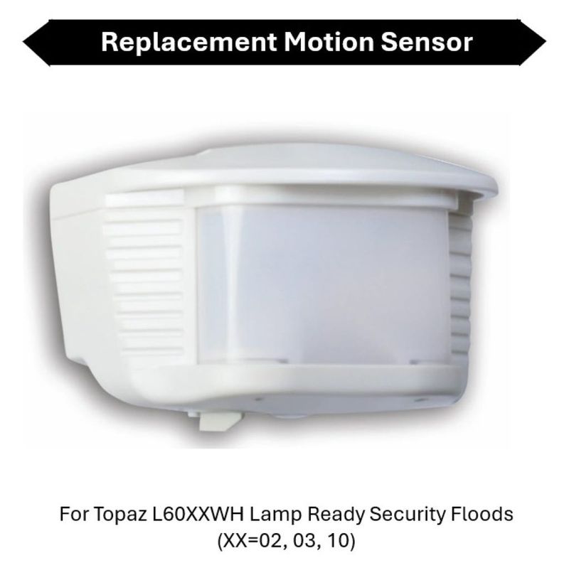 Topaz Replacement 180 Deg motion sensor for L60XXWH Flood