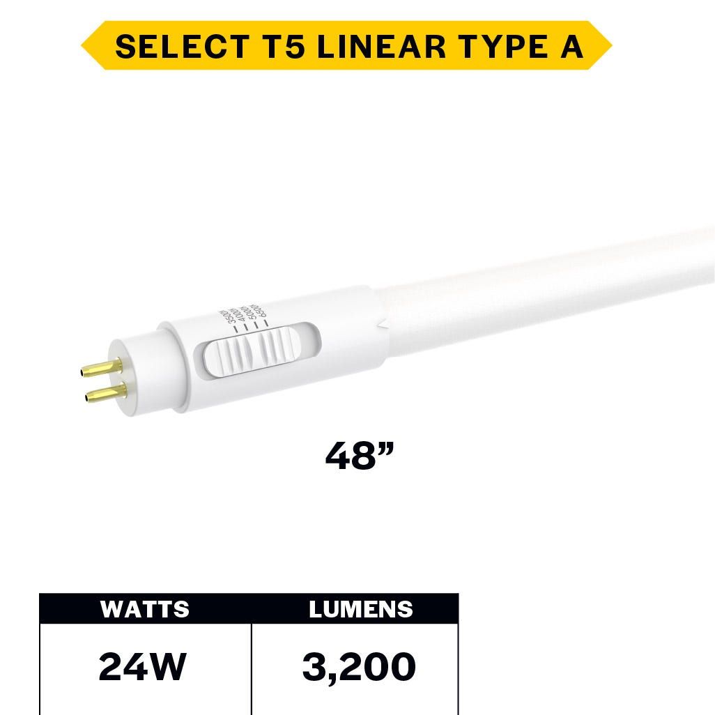 LED T5 48in 24W Type A (Direct) CCT Selectable 35K-40K-50K-65K 3200L 50K Hrs Miniature Bi-Pin (G5), Non-Dimmable 120-277V LED T5 48in 24W Type A (Direct) CCT Selectable 35K-40K-50K-65K 3200L 50K Hrs Miniature Bi-Pin (G5), Non-Dimmable 120-277V